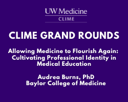 CLIME Grand Rounds: Allowing Medicine to Flourish Again: Cultivating Professional Identity in Medical Education Banner